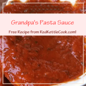 Grandpa's Pasta Sauce is a Free Recipe from RedKettleCook.com!