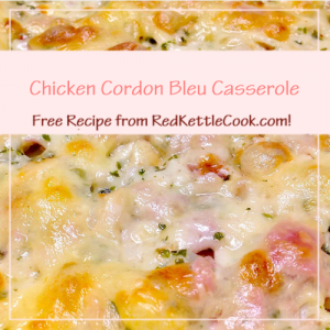 Chicken Cordon Bleu Casserole a Free Recipe from RedKettleCook.com!