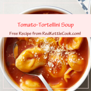 Tomato-Tortellini Soup is a Free Recipe from RedKettleCook.com!