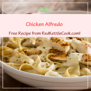 Chicken Alfredo is a Free Recipe from RedKettleCook.com!