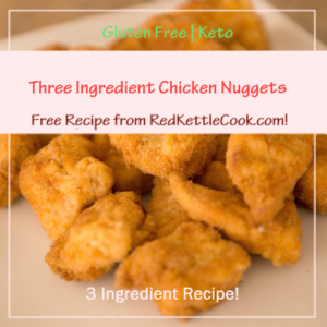 Three Ingredient Chicken Nuggets Free Recipe from www.RedKettleCook.com!