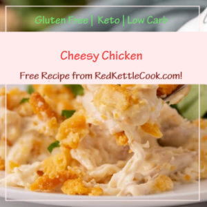 Cheesy Chicken is a Free Recipe from RedKettleCook.com!