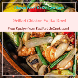 Grilled Chicken Fajita Bowl is a Free Recipe from RedKettleCook.com!
