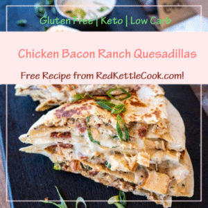 Chicken Bacon Ranch Quesadillas is a Free Recipe from RedKettleCook.com!