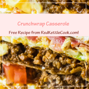 Crunchwrap Casserole is a Free Recipe from RedKettleCook.com!
