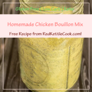 Homemade Chicken Bouillon Mix is a Free Recipe from RedKettleCook.com!