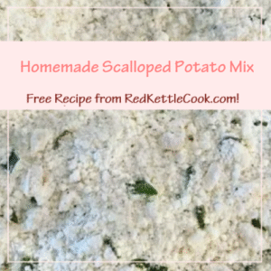 Homemade Scalloped Potato Mix is a Free Recipe from RedKettleCook.com!