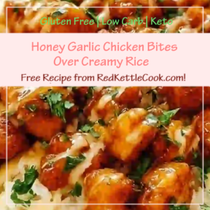 Honey Garlic Chicken Bites Over Creamy Rice is a Free Recipe from RedKettleCook.com!