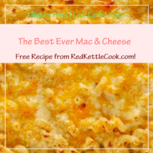 The Best Ever Mac & Cheese is a Free Recipe from RedKettleCook.com!