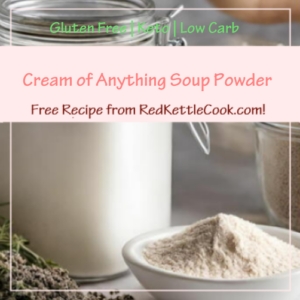 Cream of Anything Soup Powder is a Free Recipe from RedKettleCook.com!
