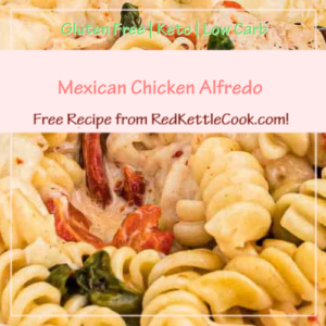 Mexican Chicken Alfredo is a Free Recipe from RedKettleCook.com!