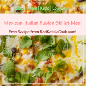 Mexican-Italian Fusion Skillet Meal is a Free Recipe from RedKettleCook.com!