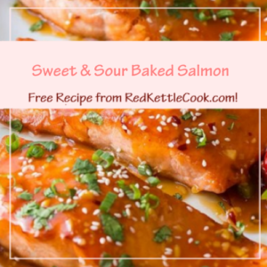 Sweet & Sour Baked Salmon is a Free Recipe from RedKettleCook.com!