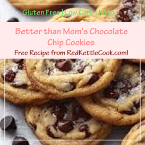 Better than Mom's Chocolate Chip Cookies is a Free Recipe from RedKettleCook.com!