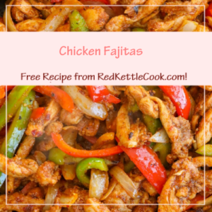 Chicken Fajitas is a Free Recipe from RedKettleCook.com!