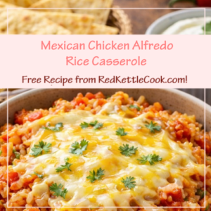 Mexican Chicken Alfredo Rice Casserole is a Free Recipe from RedKettleCook.com!