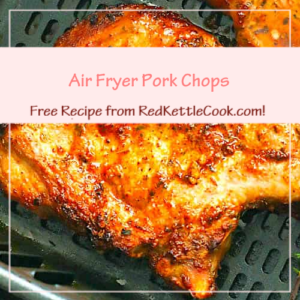 Air Fryer Pork Chops is a Free Recipe from RedKettleCook.com!