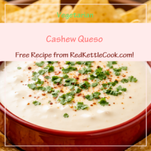 Cashew Queso is a Free Recipe from RedKettleCook.com!