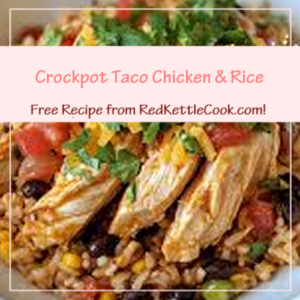 Crockpot Taco Chicken & Rice is a Free Recipe from RedKettleCook.com!