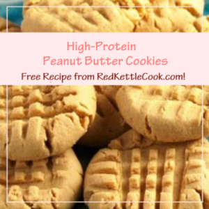 High-Protein Peanut Butter Cookies is a Free Recipe from RedKettleCook.com!