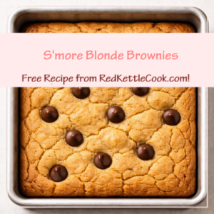 S'more Blonde Brownies is a Free Recipe from RedKettleCook.com!