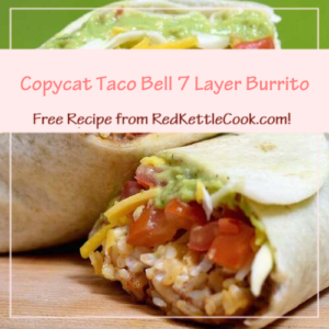 Copycat Taco Bell 7 Layer Burrito is a Free Recipe from RedKettleCook.com!