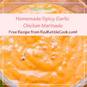 Homemade Spicy Garlic Chicken Marinade is a Free Recipe from RedKettleCook.com!