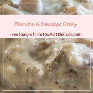 Biscuits & Sausage Gravy is a Free Recipe from RedKettleCook.com!