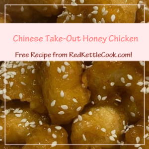 Chinese Take-Out Honey Chicken is a Free Recipe from RedKettleCook.com!