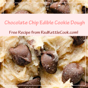 Chocolate Chip Edible Cookie Dough is a Free Recipe from RedKettleCook.com!
