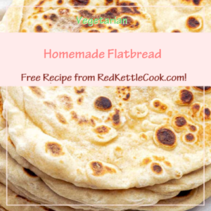 Homemade Flatbread is a Free Recipe from RedKettleCook.com!