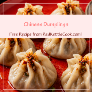 Chinese Dumplings is a Free Recipe from RedKettleCook.com!