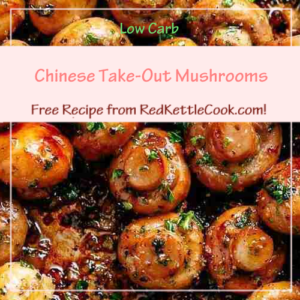 Chinese Take-Out Mushrooms is a Free Recipe from RedKettleCook.com!