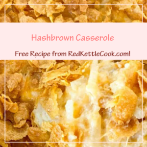 Hashbrown Casserole is a Free Recipe from RedKettleCook.com!