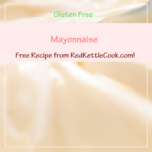 Mayonnaise is a Free Recipe from RedKettleCook.com!