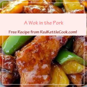 A Wok in the Pork is a Free Recipe from RedKettleCook.com!