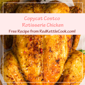 Copycat Costco Rotisserie Chicken is a Free Recipe from RedKettleCook.com!