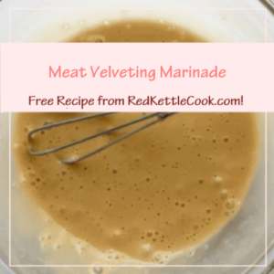 Meat Velveting Marinade is a Free Recipe from RedKettleCook.com!