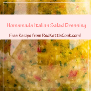 Homemade Italian Salad Dressing is a Free Recipe from RedKettleCook.com!