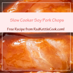 Slow Cooker Soy Pork Chops is a Free Recipe from RedKettleCook.com!